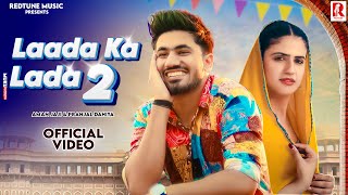 Laada Ka Lada 2 - Pranjal Dahiya - Aman Jaji - Raj Mawar - New Haryanvi Song 2024