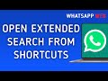 How To Open Extended Search From Shortcuts On WhatsApp Web On PC (New Update)