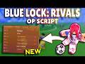 *NEW* Blue Lock: Rivals OP Script (PASTEBIN) 2026