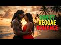 Sweet Reggae Romance Songs 2026 🌴 Sunset Chill Vibes | Sunset Love and Reggae Vibes.