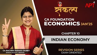 CA Foundation Economics - CH-10 - Indian Economy | Best Revision Series JAN'25