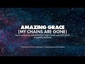 AMAZING GRACE (MY CHAINS ARE GONE) - SATB (piano track + lyrics)