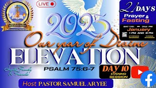 21 DAYS PRAYER \u0026 FASTING ENCOUNTER-DAY 10 | ES | DIVINE ELEVATION |20.1.25| Ps. Samuel Aryee