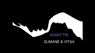 AVANT TOI  -REMIX-  SLIMANE & VITAA-   LYRICS AND SUB ESPAÑOL