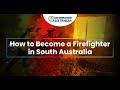 How to become a firefighter in South Australia 2023