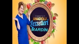 Sahrap'la Anadolu Lezzetleri  05 08 2018 MARDİN