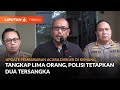 Polisi Tetapkan Dua Tersangka Penganiayaan di Pembubaran Acara Diskusi Kemang | Liputan 6