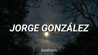jorge gonzález - fe // letra
