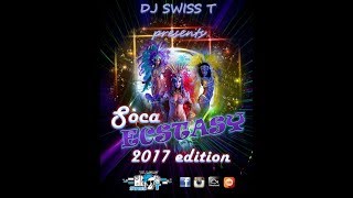 Dj Swiss T Soca Ecstacy 2017 Mixtape
