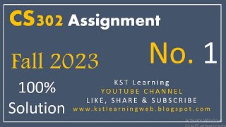 CS302 Assignment 1 Solution Fall 2023 CS302 Assignment No 1 Fall 2023