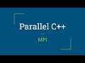 Parallel C++: MPI