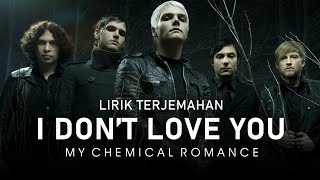 My Chemical Romance - I Don't Love You (Lyrics) | Lirik Terjemahan