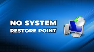 No System Restore Points on Windows 11? Solved Now!