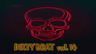 DIRTY BEAT Vol. 14 -  DJ BEAT SHORT MIX (DANCE & EDM)