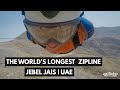 Jebel Jais Flight | The World's Longest Zipline in Ras al Khaimah | Wanders Miles