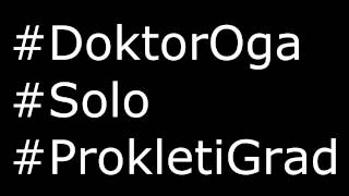 Doktor Oga feat. Solo - Prokleti grad