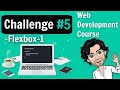 Flexbox-1 Challenge | CSS | Web Development Course