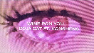 Wine Pon You - Doja Cat ft. Konshens [ Sped Up ]