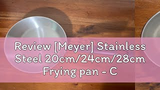 Review [Meyer] Stainless Steel 20cm/24cm/28cm Frying pan - Centennial (Induction)