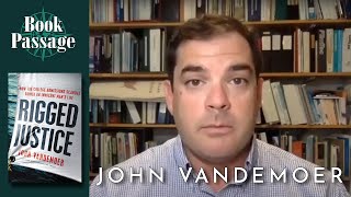 John Vandemoer - Rigged Justice | Conversations with Authors