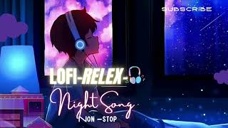 Lofi Relex Night Song Mashup||Non Stop Bollywood Song ||Latest version 2023ll Lofi One Star ⭐