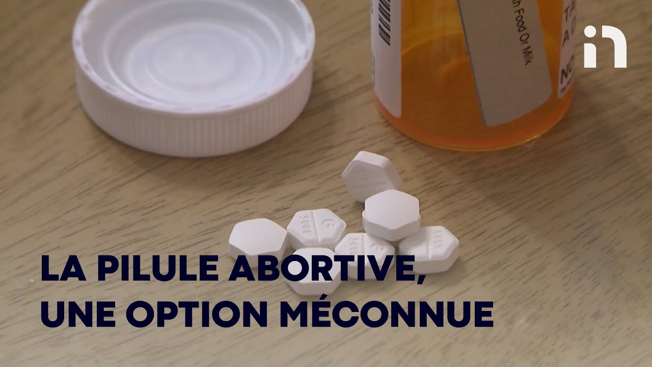 LA PILULE ABORTIVE, UNE OPTION MÉCONNUE - YouTube