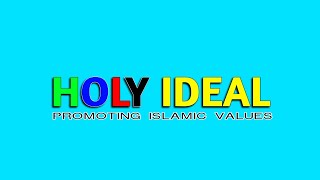 Intro to Holy Ideal | Our Slogan Is Promoting Islamic Values | This Is An Islamic Youtube Channel