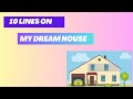 10 Lines on My Dream House in English || Ayan Education