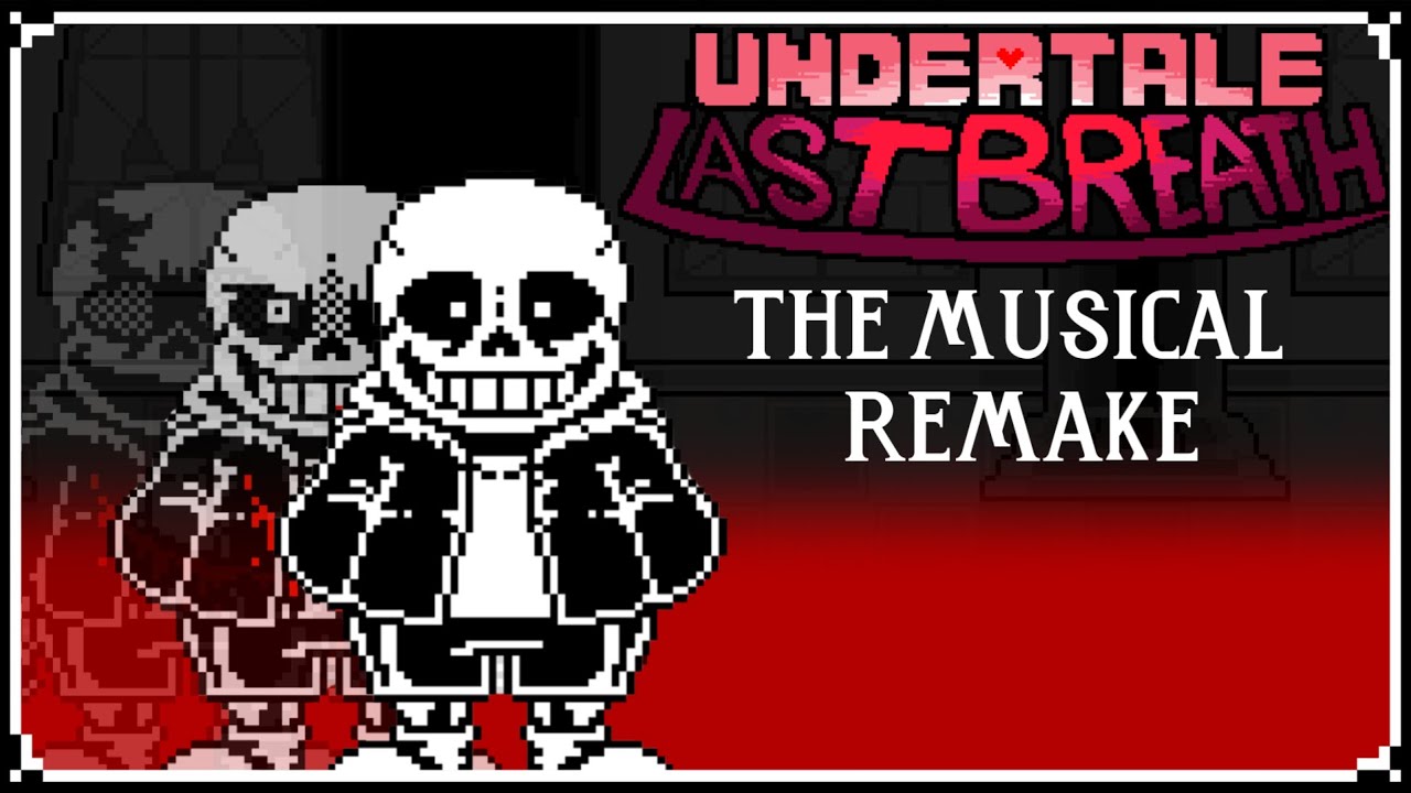 Undertale Last Breath The Musical Remake Youtube Music