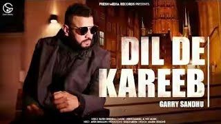 Video : Dil De Kareeb – Garry Sandhu Artist : Garry Sandhu Music : John Samuel Lyrics : Fateh Shergi