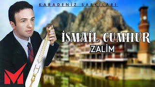 Karadeniz Şarkıları - İsmail Cumhur - Zalim (Full Albüm)