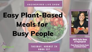Easy Plant-Based Meals for Busy People