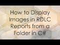 How to Display Images in RDLC Reports from a Folder in C#