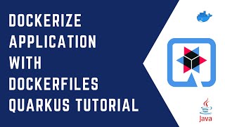 Dockerize a Quarkus application with Dockerfiles | Quarkus Tutorial | QUARKUS | CloudNative | Java