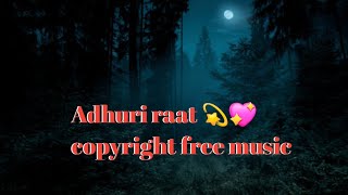 Adhuri raat💫🦋❤️|copyright free music download|love song|#trending #viral
