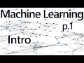 Practical Machine Learning Tutorial with Python Intro p.1