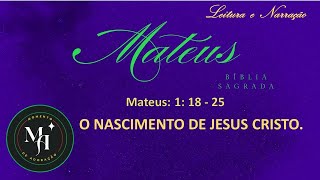 Mateus Capítulo 1 do verso 18 ao 25 - O NASCIMENTO DE JESUS CRISTO.