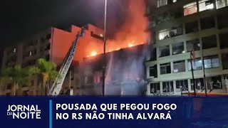 Incêndio em pousada sem alvará deixa 10 mortos em Porto Alegre | Jornal da Noite