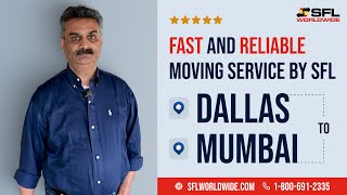 Moving from Dallas to Mumbai | Customer Review | International Moving Service | SFL Worldwide