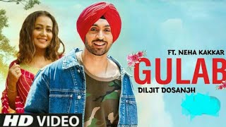 Gulab Diljit Dosanjh | Neha Kakkar New Song | New Punjbai Song2020 | Latest Punjabi Song