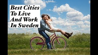 Top 8 best cities to live and work in Sweden: