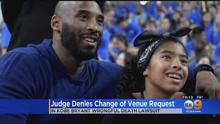 Judge Denies Change Of Venue Request In Kobe Bryant Wrongful Death Lawsuit
