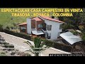 😍 *ESPECTACULAR CASA CAMPESTRE TIBASOSA* 🏡