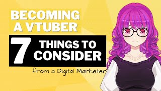 7 Things to Consider When Becoming a VTuber