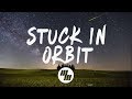 What So Not - Stuck In Orbit (Lyrics / Lyric Video) feat. BUOY