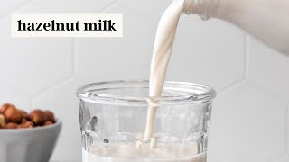 How to Make Hazelnut Milk - Easy \u0026 Delicious!