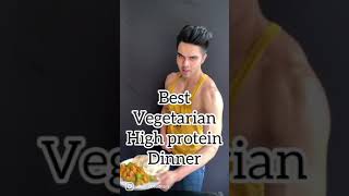 Best Vegetarian High protein dinner🥘 #diet #vegetarian #dietplan #bodybuilding #muscle ##body #food