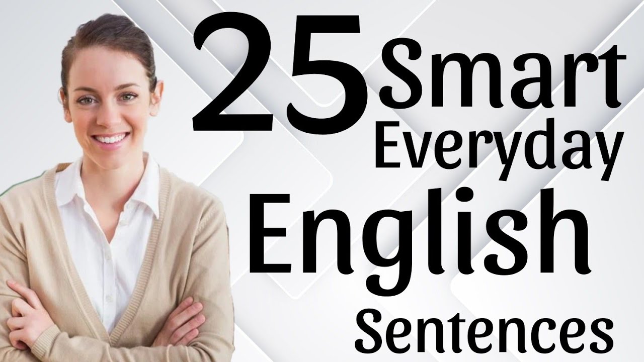 25 Smart Sentences For Daily Use In English Conversation Improve