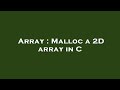 Array : Malloc a 2D array in C