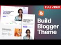 How to Build a Custom Blogger Theme from Scratch (Step-by-Step Guide - 2024)